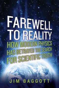 portada farewell to reality: how modern physics has betrayed the search for scientific truth