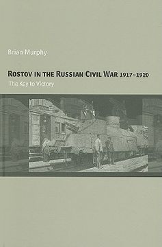 portada rostov in the russian civil war, 1917-1920: the key to victory (en Inglés)