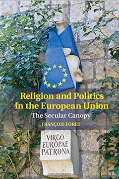 portada Religion and Politics in the European Union: The Secular Canopy (Cambridge Studies in Social Theory, Religion and Politics) (en Inglés)