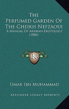 portada the perfumed garden of the cheikh nefzaoui: a manual of arabian erotology (1886) (in English)