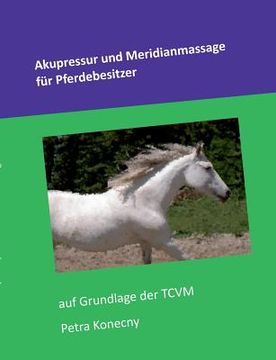 portada Akupressur und Meridianmassage für Pferdebesitzer: auf Grundlage der TCVM (en Alemán)