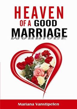 portada The heaven of a good Marriage (en Inglés)