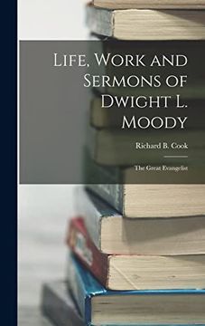 portada Life, Work and Sermons of Dwight l. Moody: The Great Evangelist