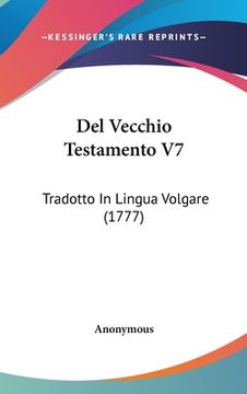 portada Del Vecchio Testamento V7: Tradotto In Lingua Volgare (1777) (en Italiano)
