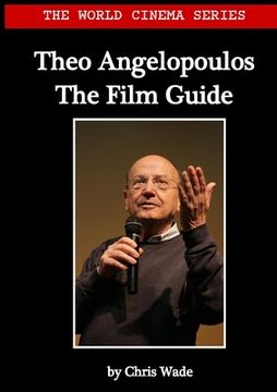 portada World Cinema Series: Theo Angelopoulos The Film Guide (in English)