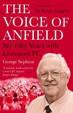 portada The Voice of Anfield: My Fifty Years with Liverpool FC (en Inglés)