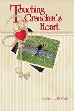 portada Touching Grandma's Heart (in English)
