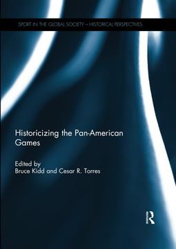 portada Historicizing the Pan-American Games (Sport in the Global Society - Historical Perspectives) 