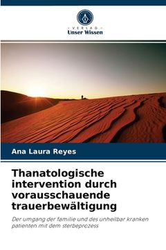 portada Thanatologische intervention durch vorausschauende trauerbewältigung (in German)