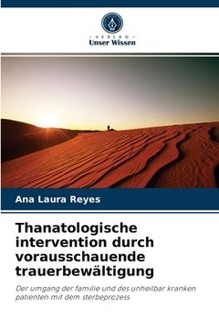 portada Thanatologische intervention durch vorausschauende trauerbewältigung