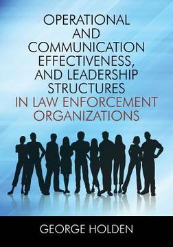 portada Operational and Communication Effectiveness, and Leadership Structures in Law Enforcement Organizations (en Inglés)