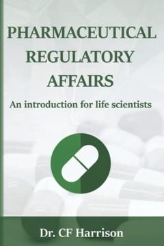 portada Pharmaceutical Regulatory Affairs: An Introduction for Life Scientists: 2 (Life After Life Science) (en Inglés)