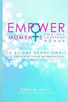 portada EmpowerMoments for the Everyday Woman: A 31-Day Devotional to Empower Your Womanhood (in English)