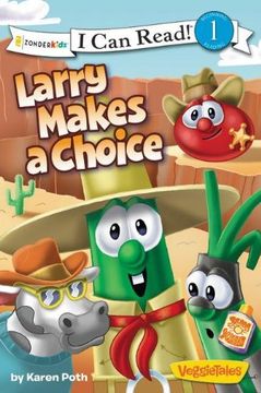 portada Larry Makes a Choice (I Can Read! / Big Idea Books / VeggieTales)