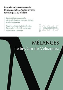 portada Sociedad Cortesana En La Península Ibérica (Siglos Xiv-Xv), La / La Société De C (Mélanges de la Casa de Velázquez)