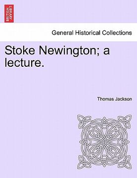 portada stoke newington; a lecture. (en Inglés)