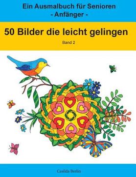 portada 50 Bilder, die leicht gelingen, Band 2: Ein Ausmalbuch für Senioren - Anfänger (en Alemán)