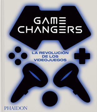 portada Game Changers, La Revolución de Los Videojuegos: (Game Changers: The Video Game Revolution) (Spanish Edition)