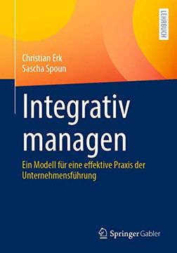 portada Integrativ Managen: Ein Modell für Eine Effektive Praxis der Unternehmensführung (en Alemán)