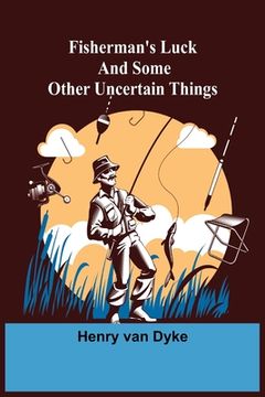 portada Fisherman's Luck and Some Other Uncertain Things (en Inglés)