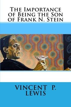 portada The Importance of Being the Son of Frank N. Stein