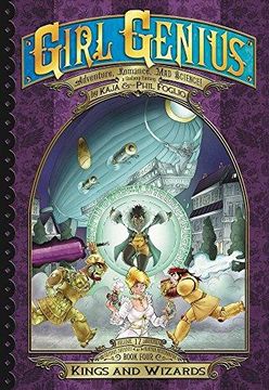 portada Girl Genius The Second Journey of Agatha Heterodyne 4: Kings and Wizards