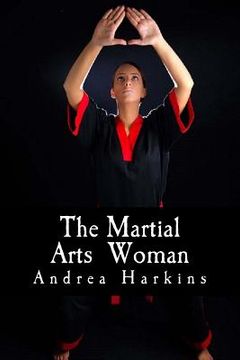 portada The Martial Arts Woman: Motivational Stories of Human Triumph (en Inglés)
