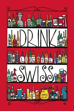 portada Drink Like the Swiss (en Inglés)