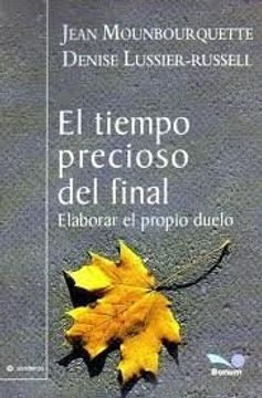 portada El tiempo precioso del final / The final precious time: Elaborar El Propio Duelo (Senderos) (Spanish Edition)