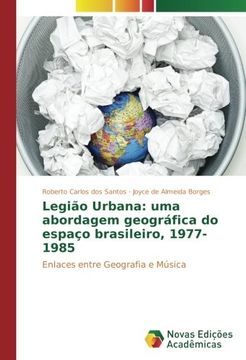 portada Legião Urbana: uma abordagem geográfica do espaço brasileiro, 1977-1985: Enlaces entre Geografia e Música