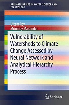 portada Vulnerability of Watersheds to Climate Change Assessed by Neural Network and Analytical Hierarchy Process (Springerbriefs in Water Science and Technology) 