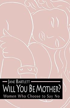 portada Will you be Mother? Women who Choose to say no (in English)