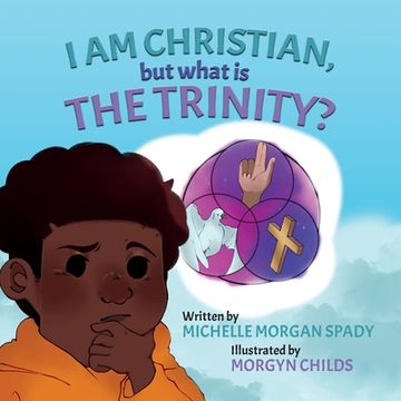 portada I AM CHRISTIAN, but what is THE TRINITY? (en Inglés)