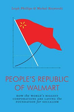 portada The People's Republic of Walmart: How the World's Biggest Corporations are Laying the Foundation for Socialism (Jacobin) (in English)