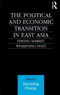 portada The Political and Economic Transition in East Asia (en Inglés)