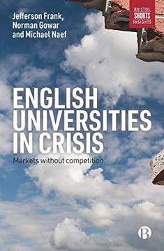 portada English Universities in Crisis: Markets Without Competition (en Inglés)