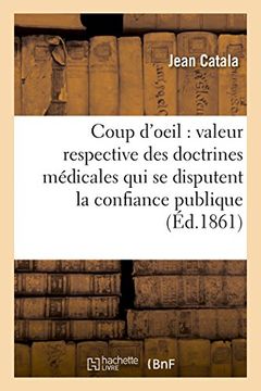 portada Coup D'Oeil Sur La Valeur Respective Des Doctrines Medicales Qui Se Disputent La Confiance Publique (Sciences) (French Edition)