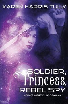 portada Soldier, Princess, Rebel Spy