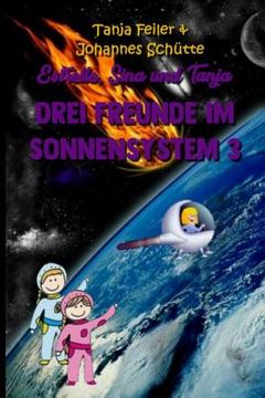 portada Estrelle, Sina und Tanja: Drei Freunde im Sonnensystem 3 (en Alemán)