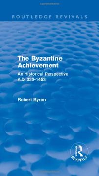 portada The Byzantine Achievement (Routledge Revivals): An Historical Perspective, A. D. 330-1453 (en Inglés)