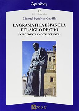 LA GRAMÁTICA ESPAÑOLA DEL SIGLO DE ORO (En papel)