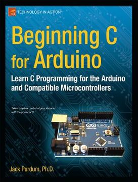 portada beginning c for arduino: learn c programming for the arduino