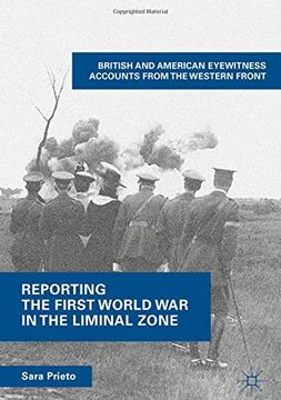 portada Reporting the First World war in the Liminal Zone: British and American Eyewitness Accounts From the Western Front (in English)