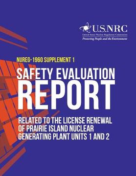 portada Safety Evaluation Report Related to the License Renewal of Prairie Island Nuclear Generating Plant Units 1 and 2: Supplement 1 (en Inglés)