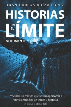 portada Historias en el Límite (Volumen II): Viaja a nuevos mundos de terror y fantasía (in Spanish)