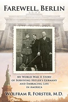 portada Farewell, Berlin: My World war ii Story of Surviving Hitler's Germany and Embracing Life in America (en Inglés)