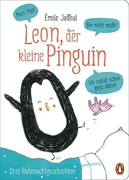 portada Leon, der Kleine Pinguin - Muss Pipi! Bin Nicht Müde! Ich Schlaf Schon Ganz Allein! Pappbilderbuch mit Drei Gutenachtgeschichten ab 2 Jahren (en Alemán)