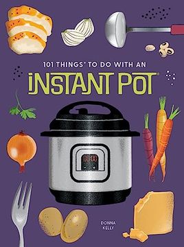 portada 101 Things to Do with an Instant Pot(r), New Edition (en Inglés)