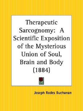 portada therapeutic sarcognomy: a scientific exposition of the mysterious union of soul, brain and body