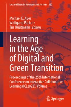 portada Learning in the Age of Digital and Green Transition: Proceedings of the 25th International Conference on Interactive Collaborative Learning (Icl2022), (in English)